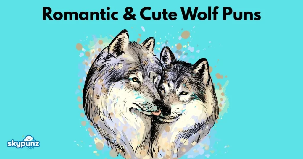 Romantic And Cute Wolf Puns
