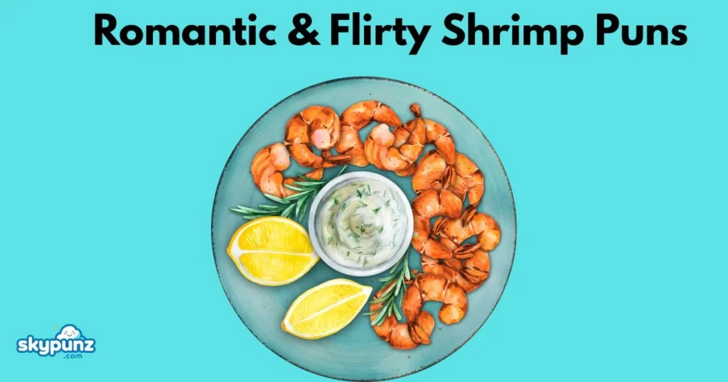 Romantic And Flirty Shrimp Puns