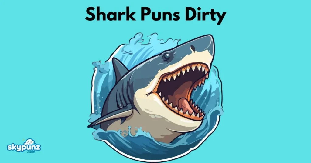 Shark Puns Dirty