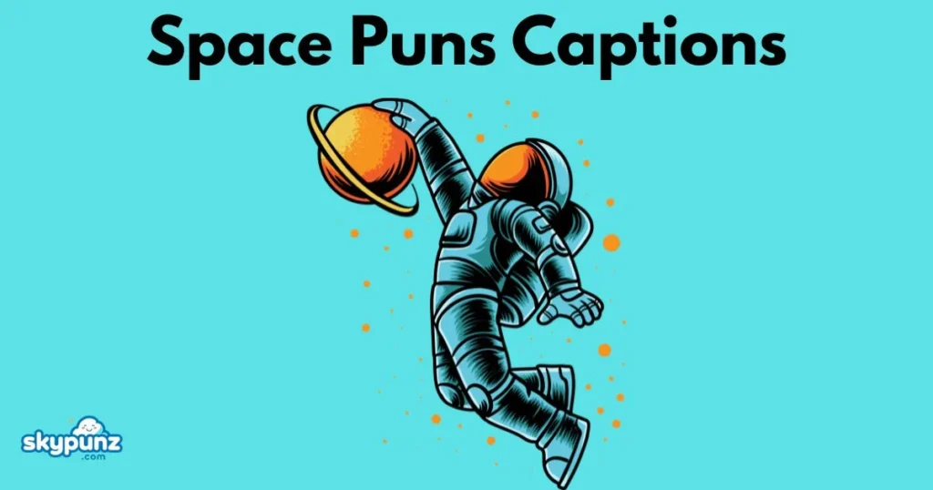Space Puns Captions