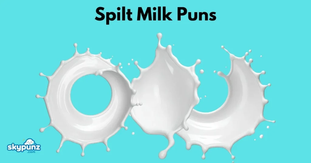 Spilt Milk Puns