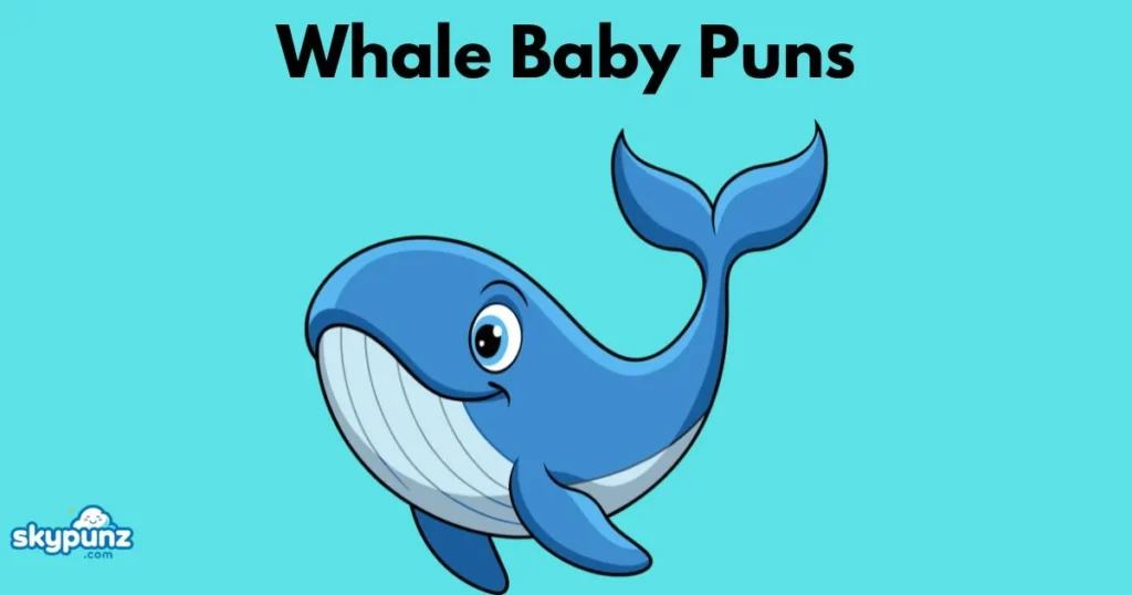 Whale Baby Puns