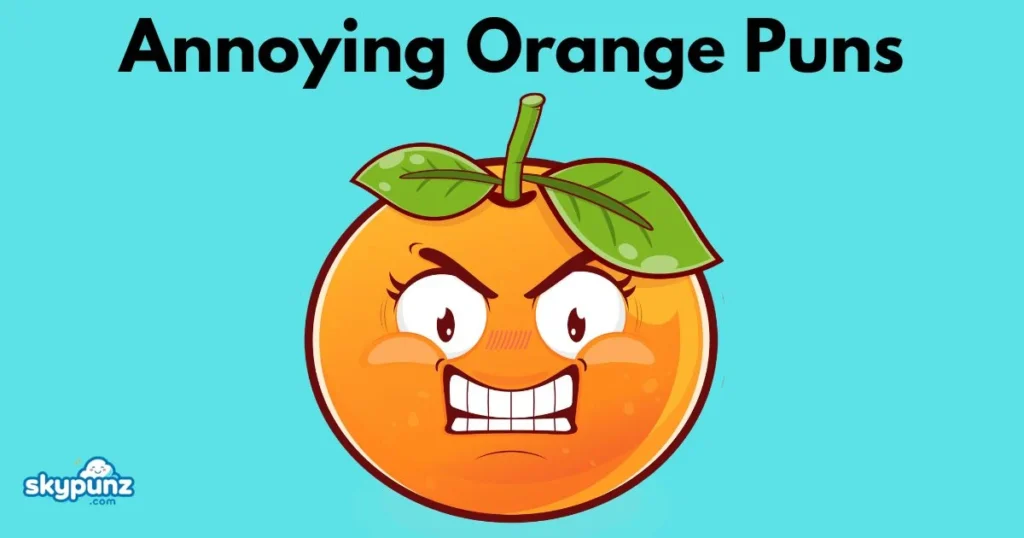 Annoying Orange Puns