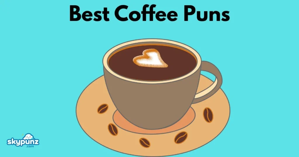 Best Coffee Puns