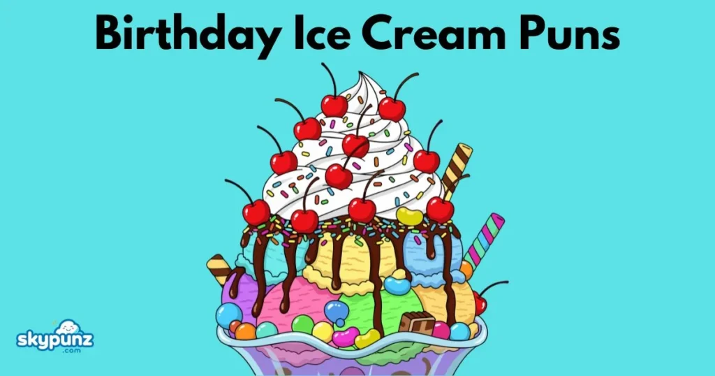 Birthday Ice Cream Puns