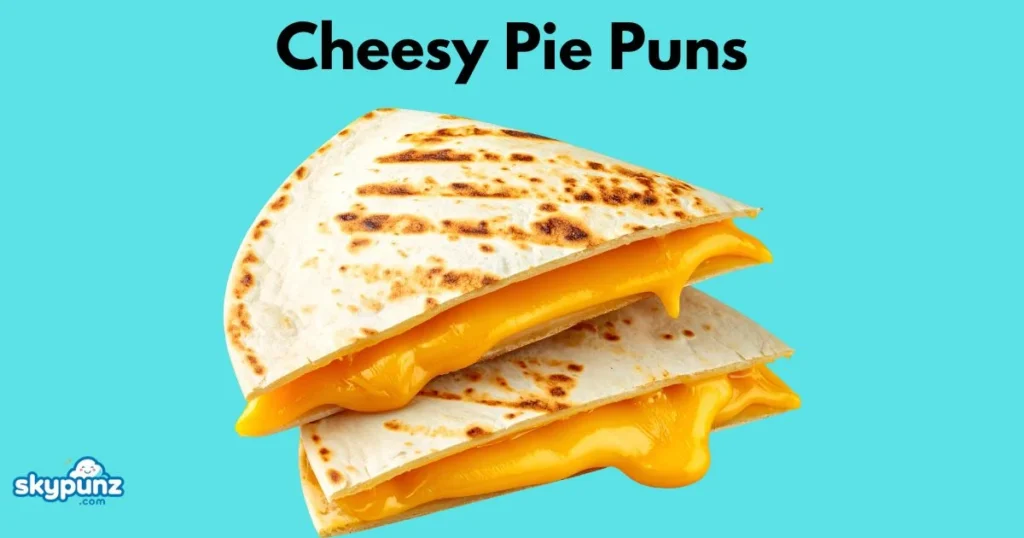 Cheesy Pie Puns