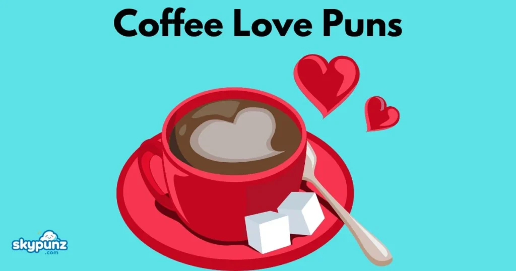 Coffee Love Puns