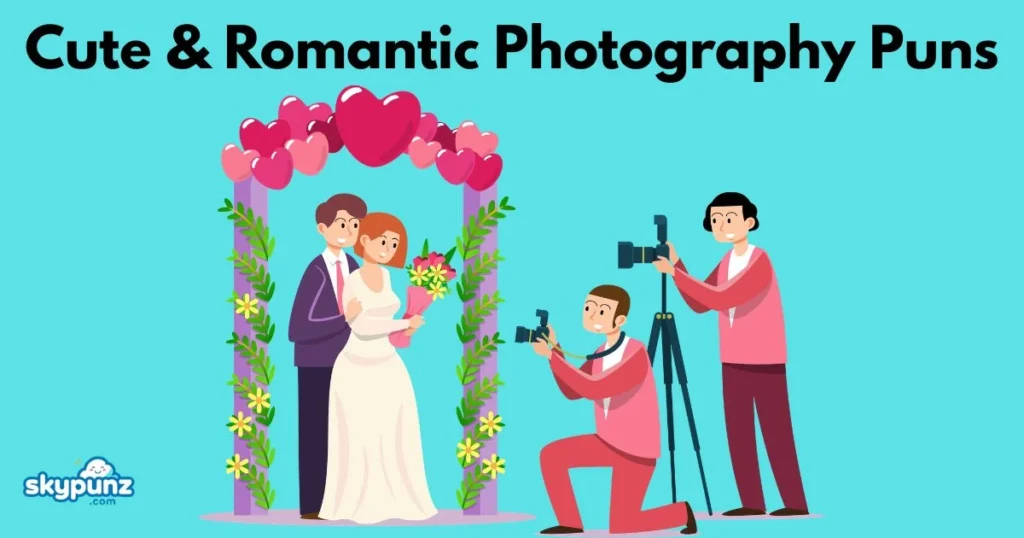 Cute And Romantic Photography Puns