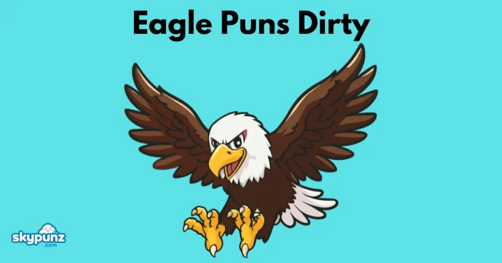 Eagle Puns Dirty