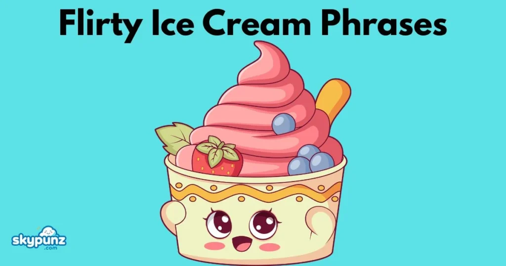 Flirty Ice Cream Phrases