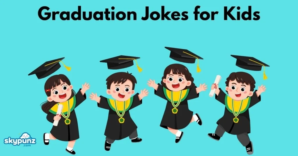 Graduation Jokes For Kids