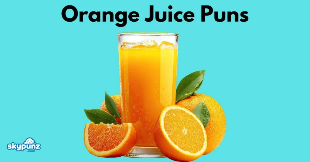 Orange Juice Puns