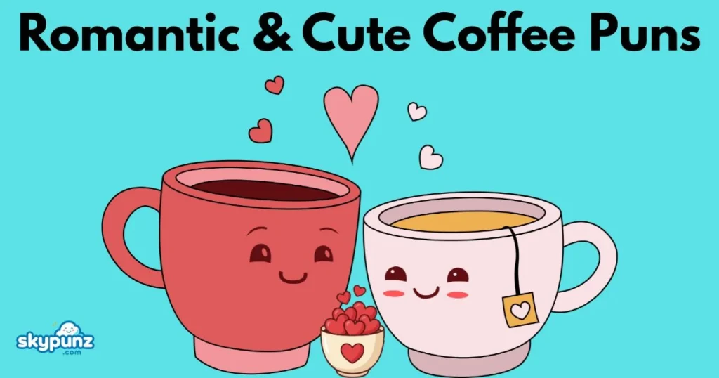 Romantic And Cute Coffee Puns