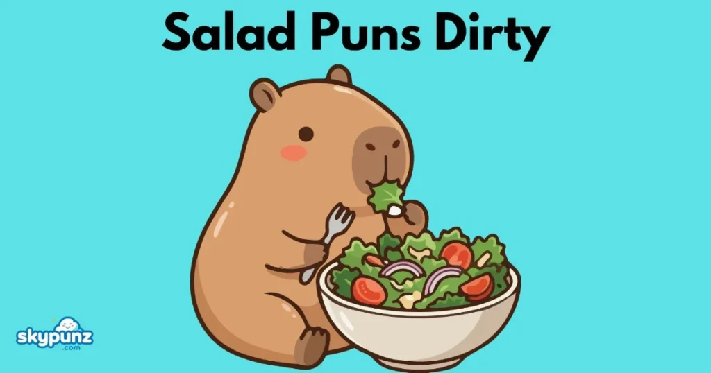 Salad Puns Dirty