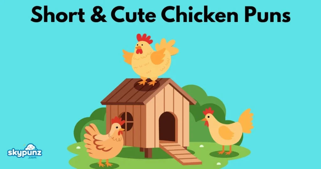 Short And Cute Chicken Puns