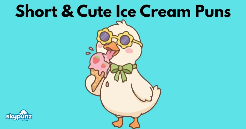 Short And Cute Ice Cream Puns