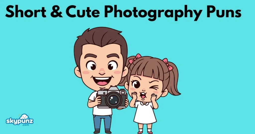 Short And Cute Photography Puns