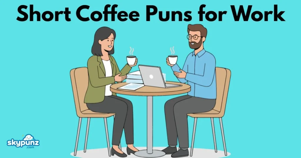 Short Coffee Puns For Work