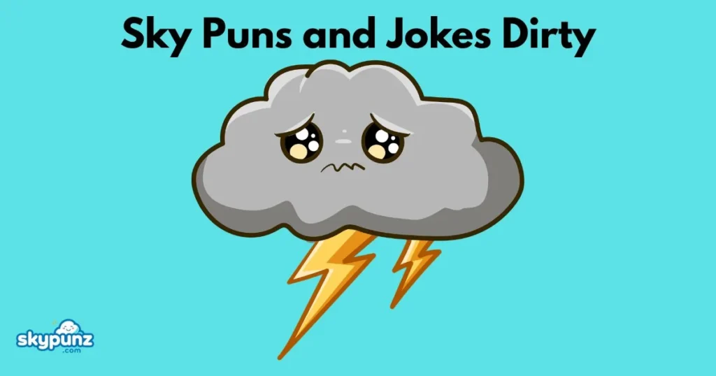 Sky Puns And Jokes Dirty