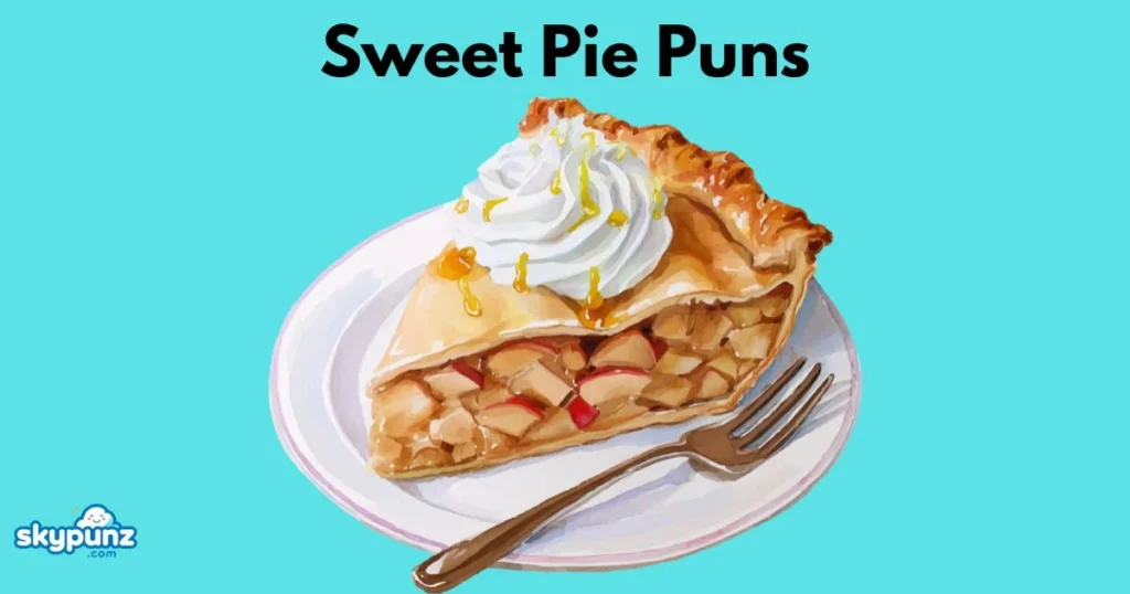 Sweet Pie Puns