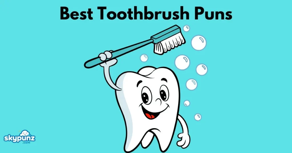 Best Toothbrush Puns