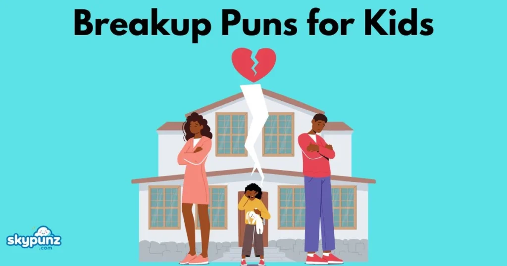 Breakup Puns For Kids