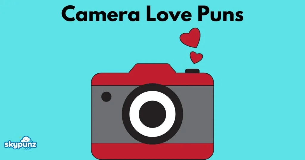 Camera Love Puns