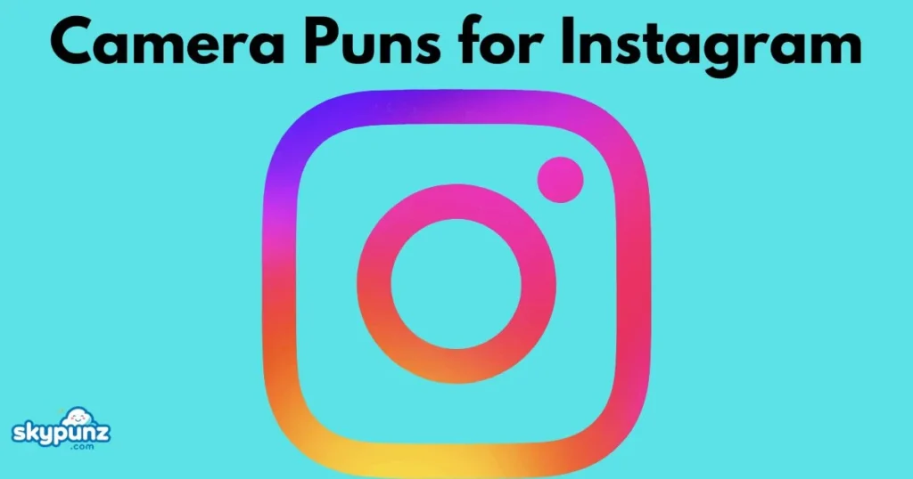 Camera Puns For Instagram