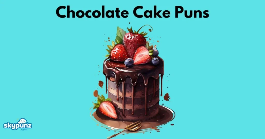 Chocolate Cake Puns
