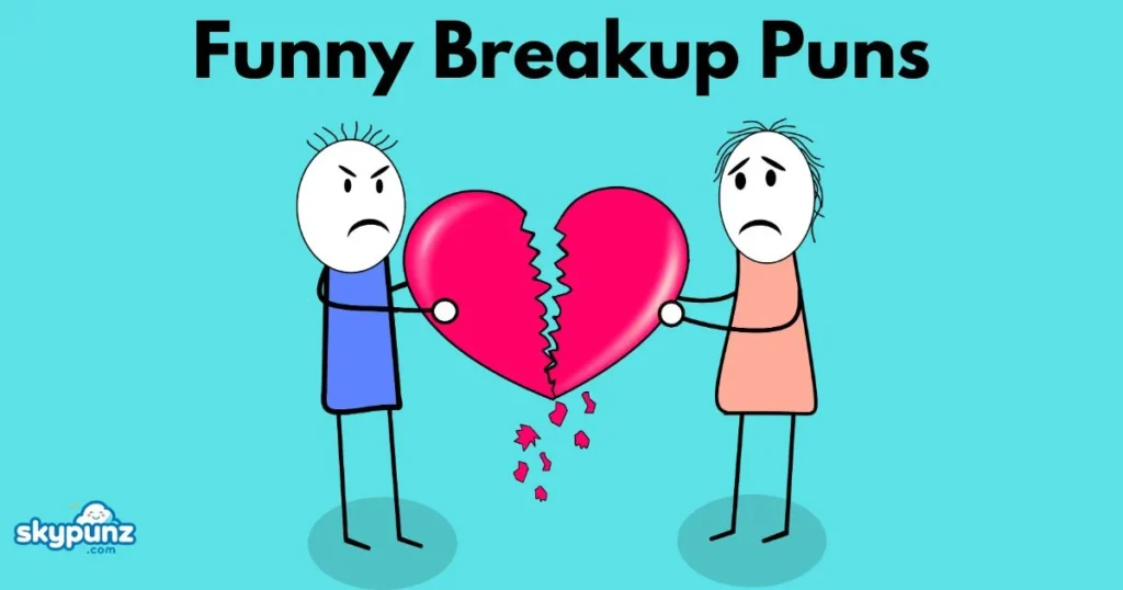 Funny Breakup Puns