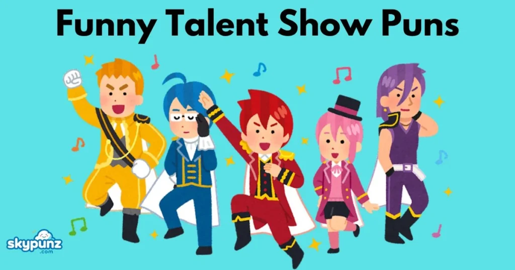 Funny Talent Show Puns