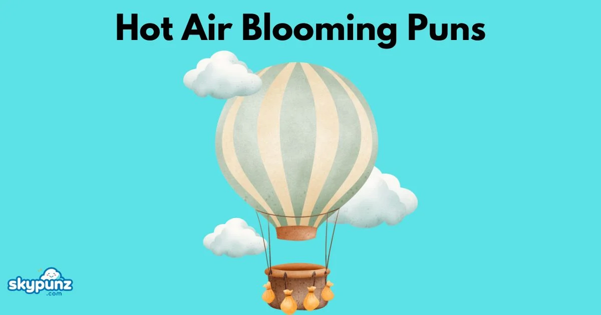 Hot Air Blooming Puns