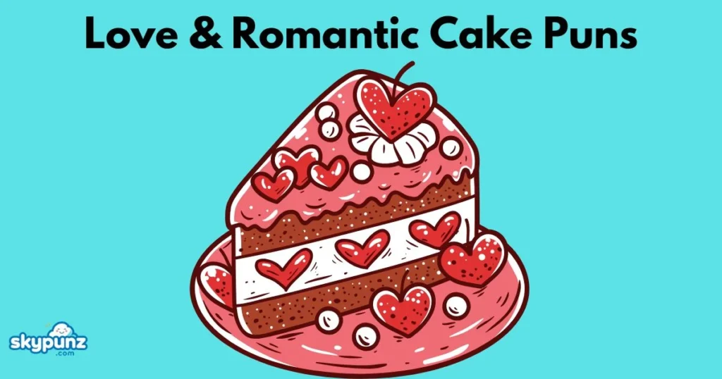 Love And Romantic Cake Puns