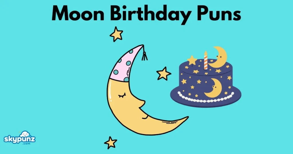Moon Birthday Puns
