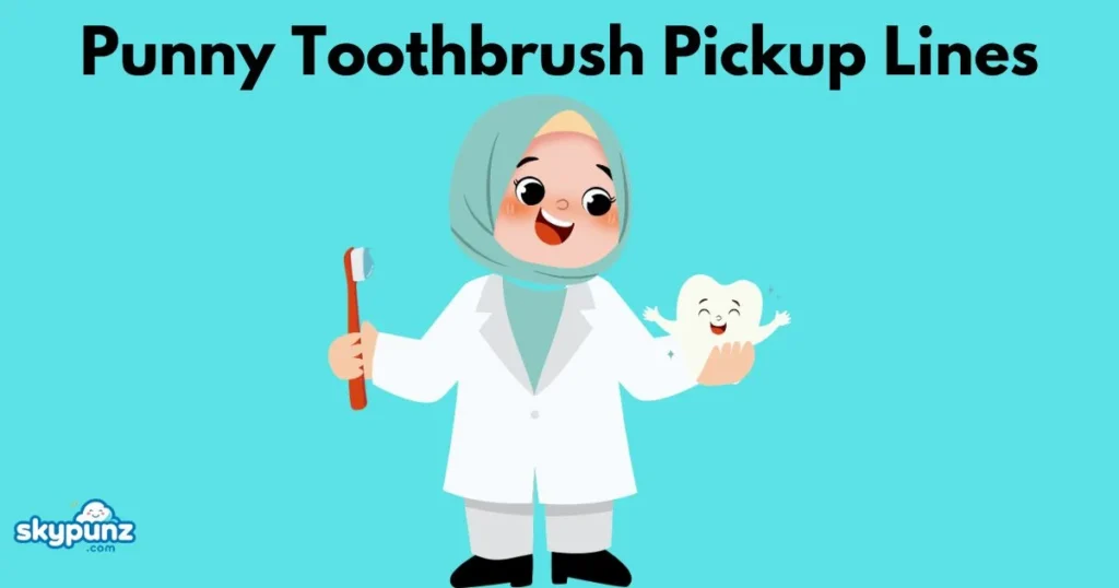 Punny Toothbrush Pickup Lines