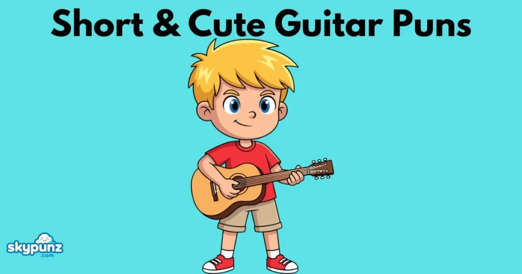 Short And Cute Guitar Puns