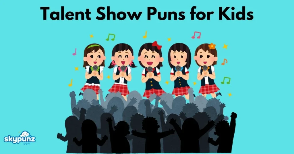 Talent Show Puns For Kids