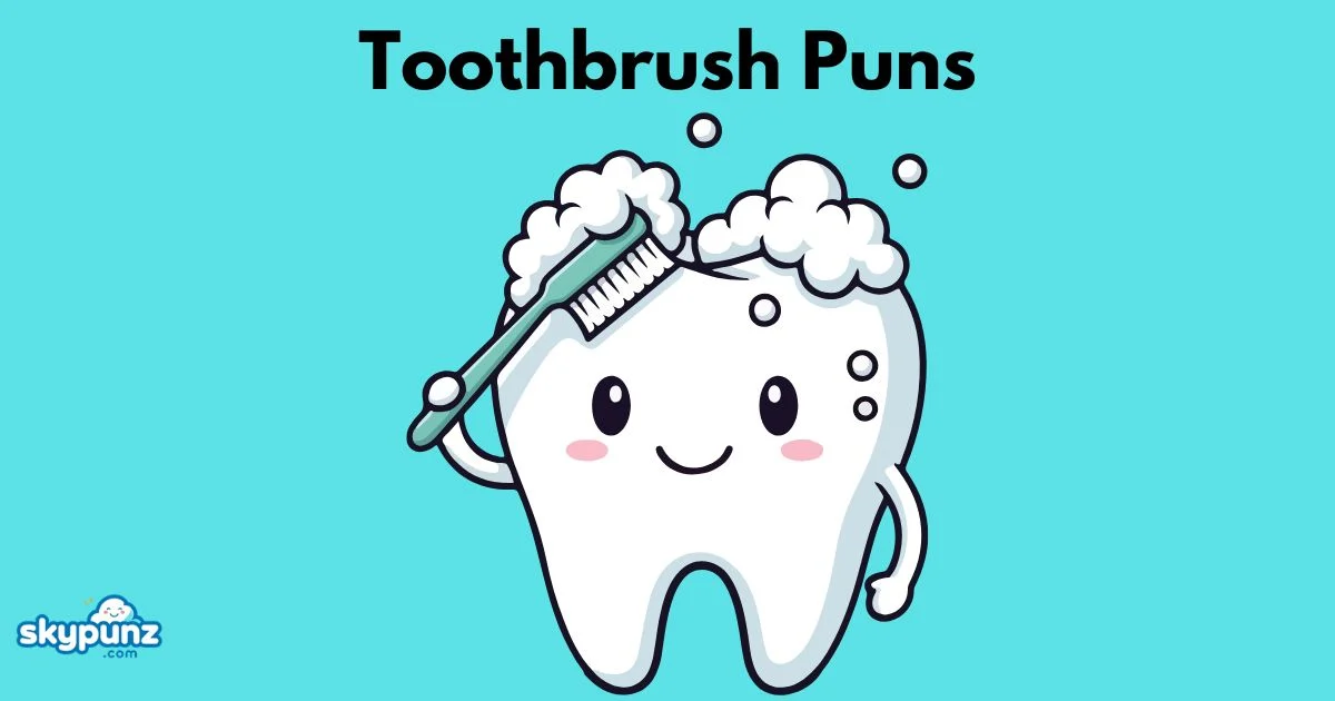 Toothbrush Puns
