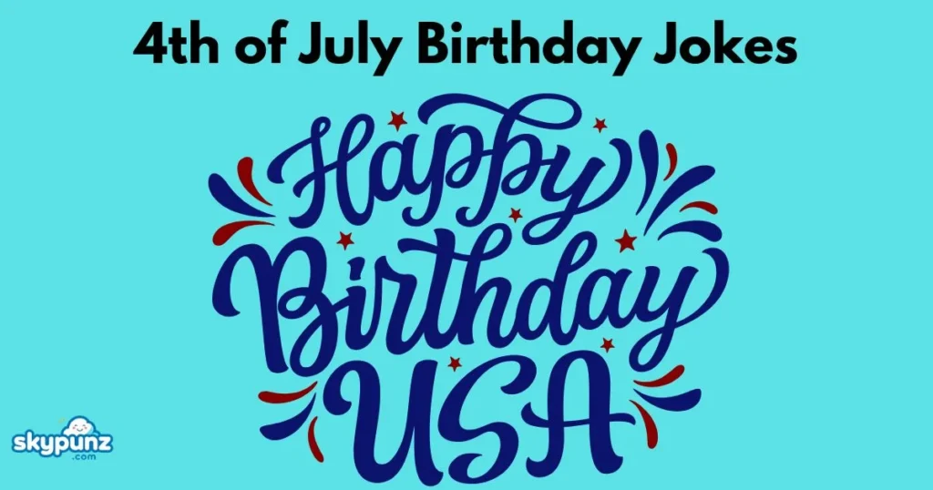 4th Of July Birthday Jokes