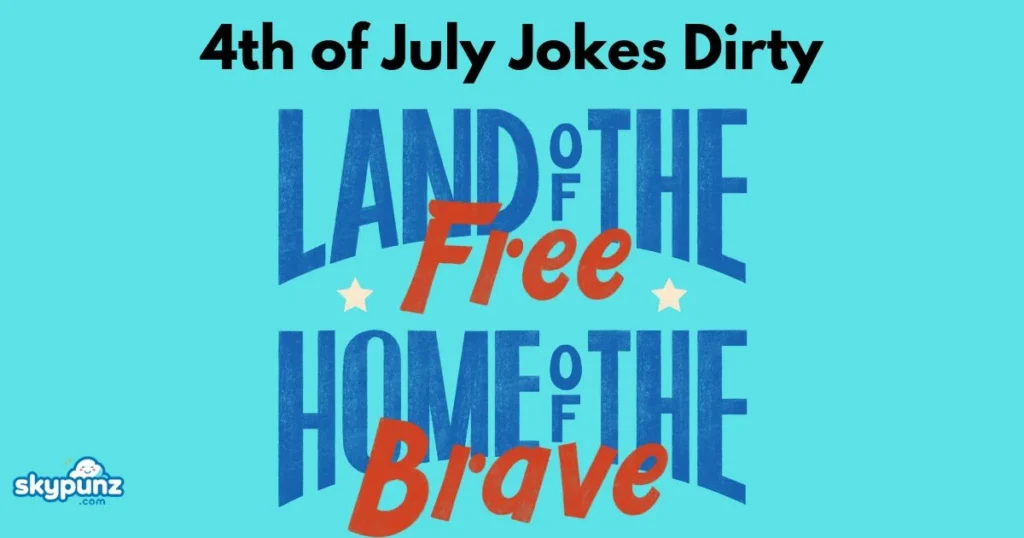 4th Of July Jokes Dirty