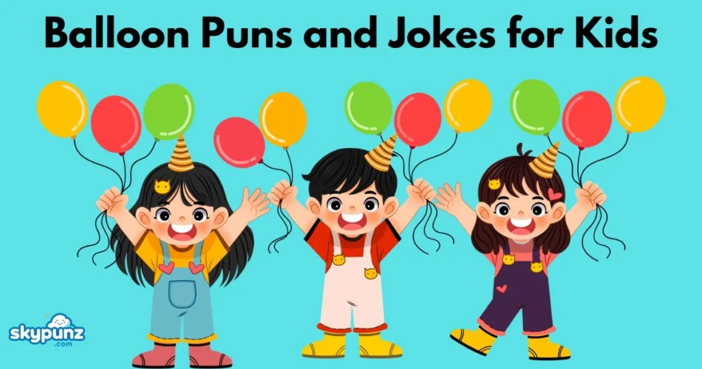 Balloon Puns And Jokes For Kids