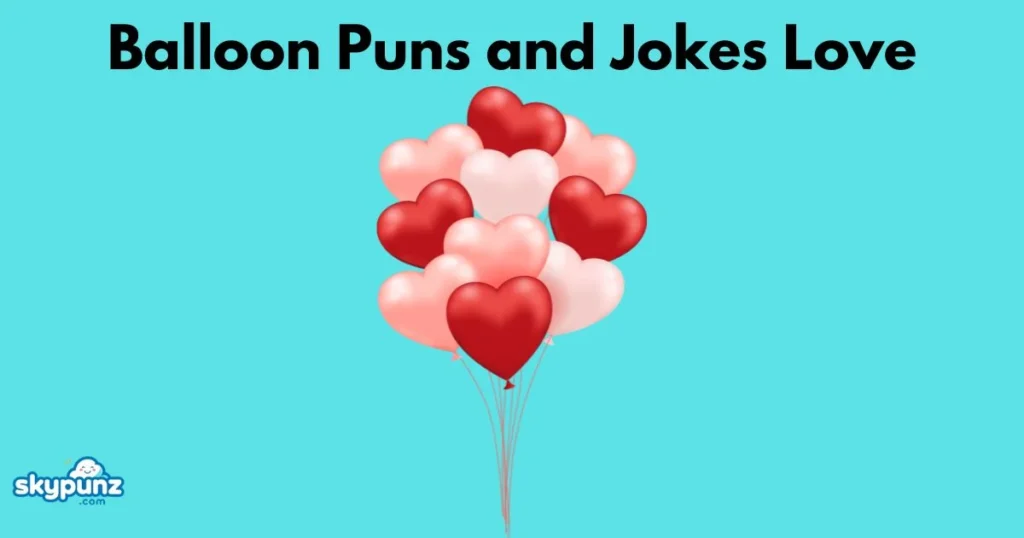 Balloon Puns And Jokes Love