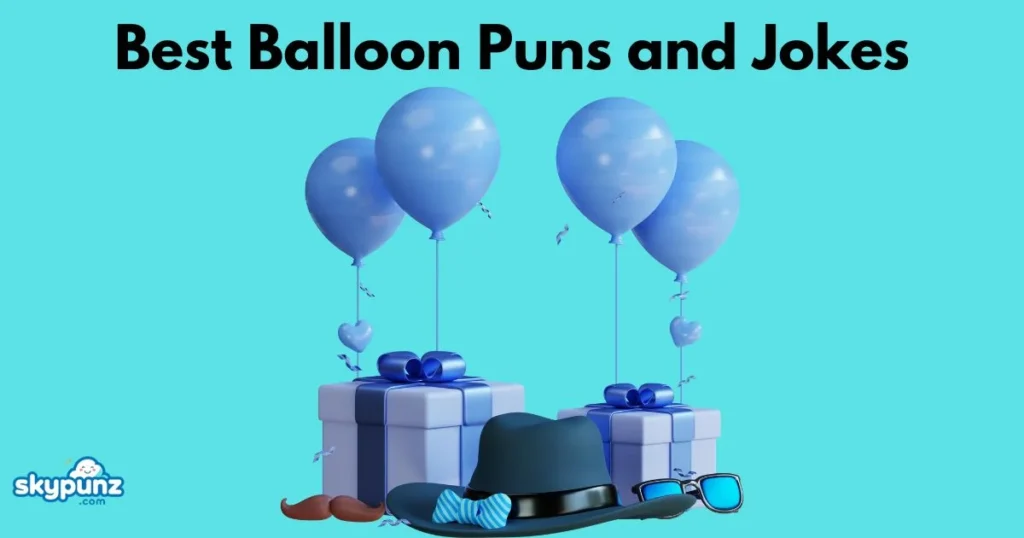 Best Balloon Puns And Jokes