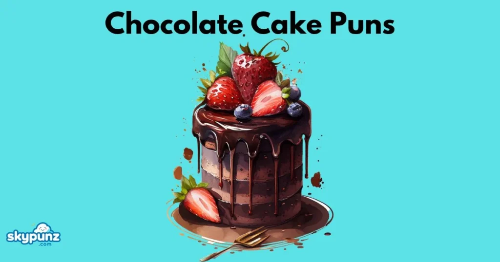 Chocolate Cake Puns