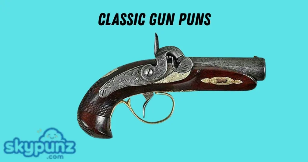 Classic Gun Puns