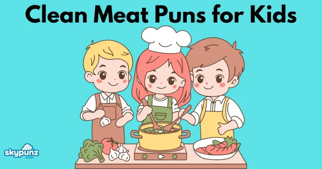 Clean Meat Puns For Kids