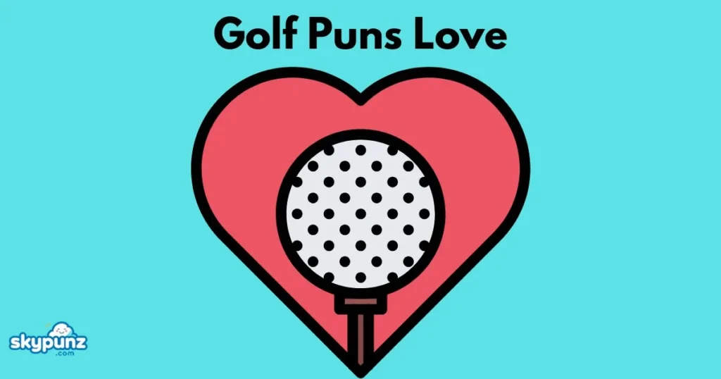 Golf Puns Love