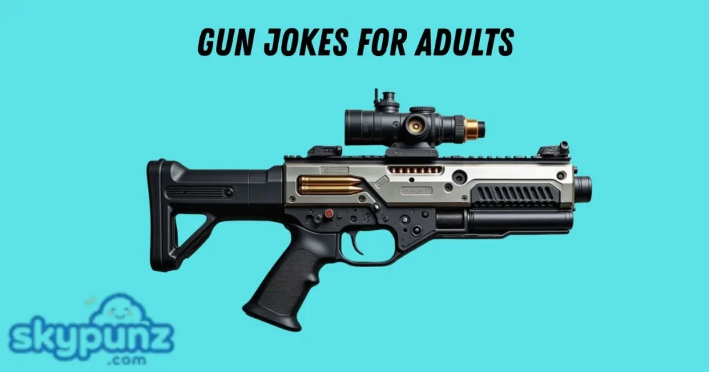 Gun Jokes For Adults