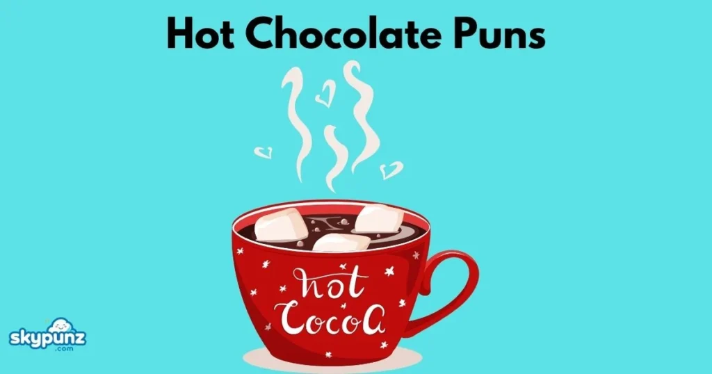 Hot Chocolate Puns