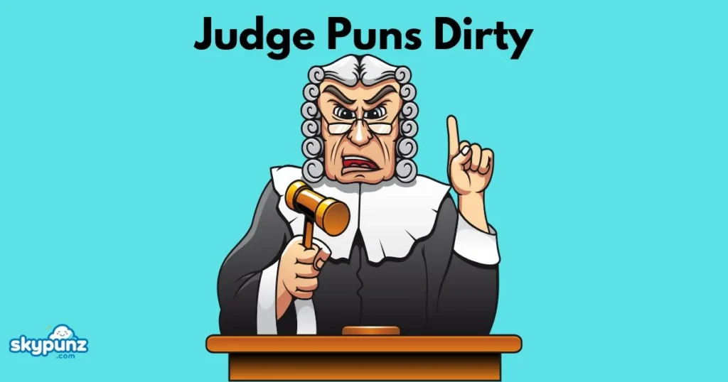 Judge Puns Dirty